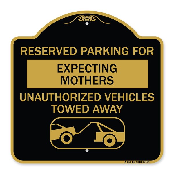 Reserved Parking for Expecting Mothers Unauthorized Vehicles Towed Away, Black & Gold, BG-1818-23104